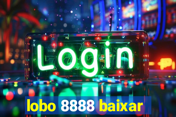 lobo 8888 baixar